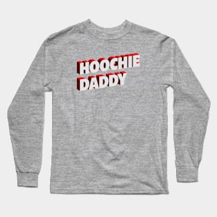 Hoochie Daddy in Red Long Sleeve T-Shirt